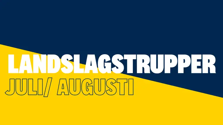 Landslagstrupper Juli Augusti